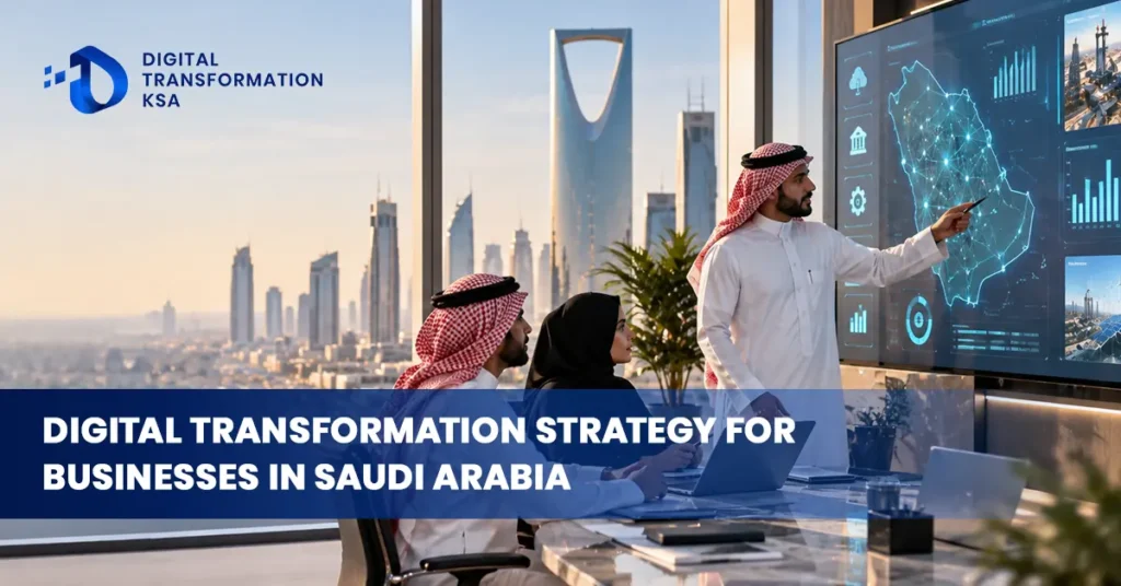 Digital Transformation Strategy Saudi Arabia