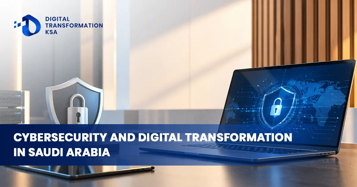 Cybersecurity Digital Transformation Saudi Arabia